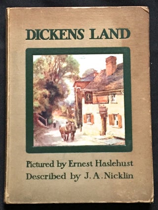 DICKENS-LAND; Described by J. A. Nicklin / Pictured by Ernest Haslehust