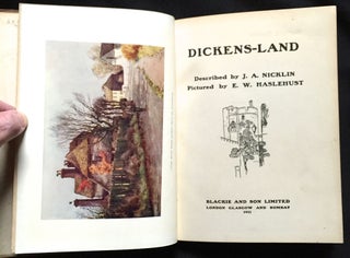 DICKENS-LAND; Described by J. A. Nicklin / Pictured by Ernest Haslehust
