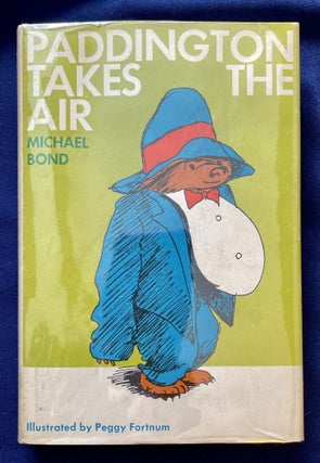 Item #8187 PADDINGTON TAKES AIR; Illustrated by Peggy Fortnum. Michael Bond