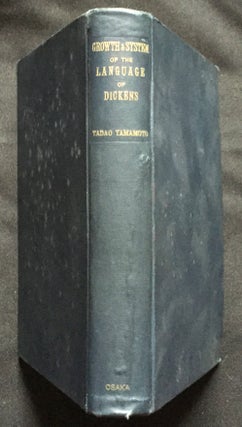 Item #819 GROWTH AND SYSTEM OF THE LANGUAGE OF DICKENS; An Introduction to A Dickens Lexicon /...