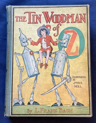 Item #8199 THE TIN WOODMAN OF OZ; By L. Frank Baum / Illustrated by John R. Neill. L. Frank Baum