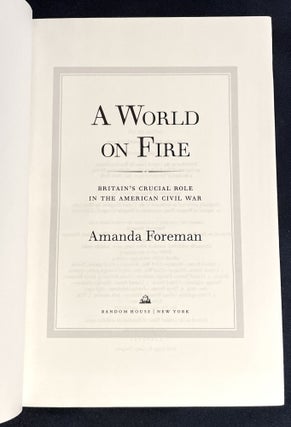 A WORLD ON FIRE; Britain's Crucial Role in the American Civil War