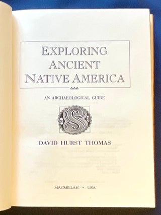 EXPLORING ANCIENT NATIVE AMERICA; An Archaeological Guide
