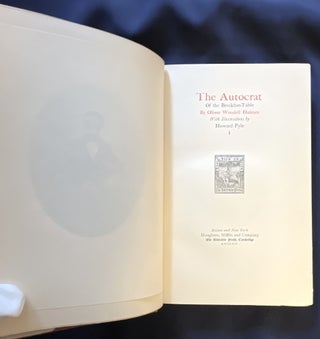 THE AUTOCRAT OF THE BREAKFAST-TABLE; By Oliver Wendell Holmes / With Illustrations by HOWARD PYLE