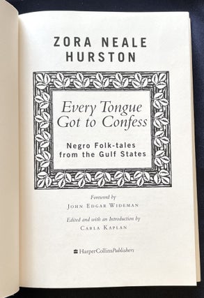EVERY TONGUE GOT TO CONFESS; Negro Folk-Tales from the Gulf States / Foreword by John Edgar Wideman / Edited with an Introduction by Carla Kaplan