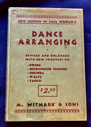 Item #8405 DANCE ARRANGING; A guide to scoring music for the American Dance Orchestra. Paul Weirick