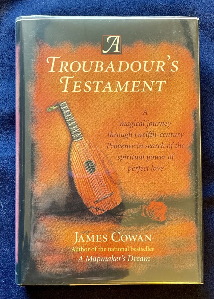 Item #8409 A TROUBADOR'S TESTAMENT; A Novel. James Cowan.