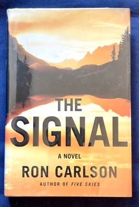 Item #8424 THE SIGNAL; A Novel. Ron Carlson
