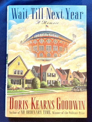 Item #8472 WAIT TILL NEXT YEAR; A Memoir / Doris Kearns Goodwin. Doris Kearns Goodwin