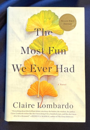 Item #8478 THE MOST FUN WE EVER HAD; A Novel. Claire Lombardo