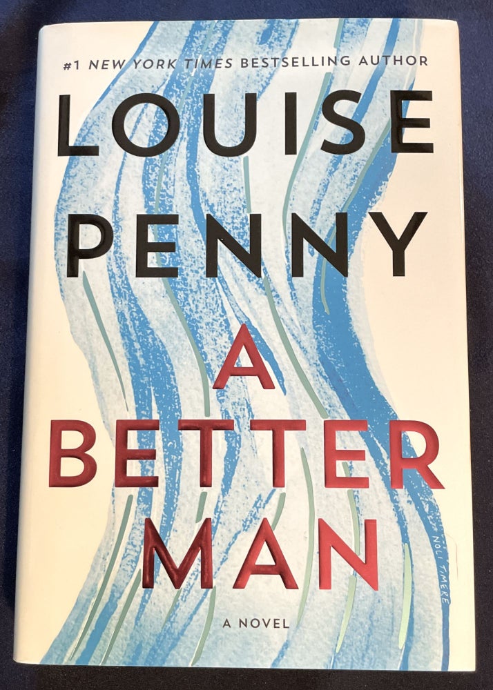 Item #8491 A BETTER MAN; A Chief Inspector Gemache novel. Louise Penny.