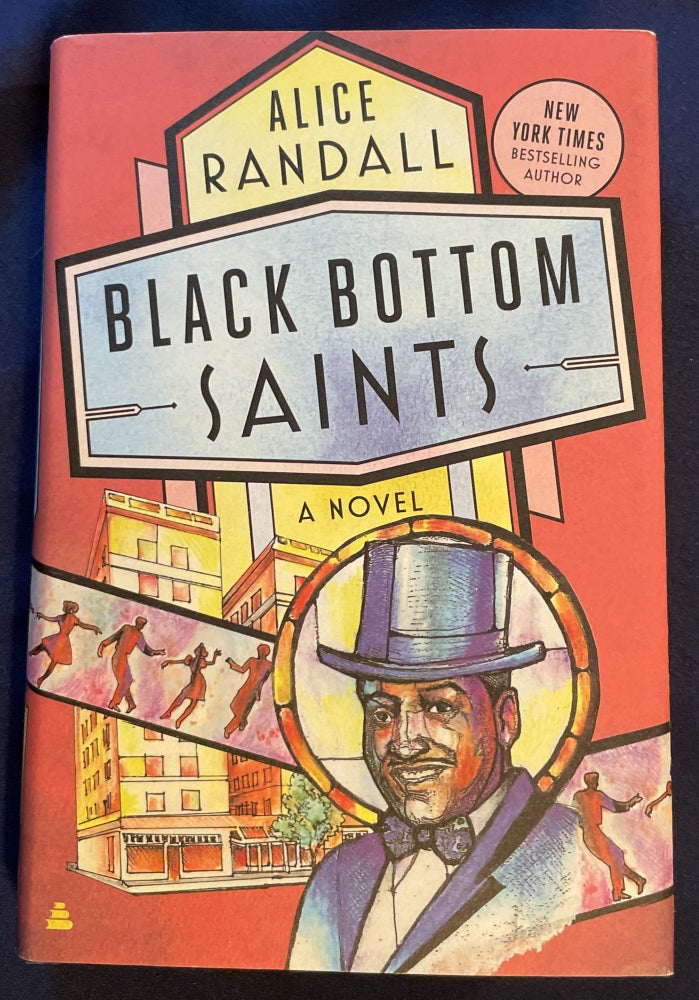 Item #8494 BLACK BOTTOM SAINTS; A Novel. Alice Randall.