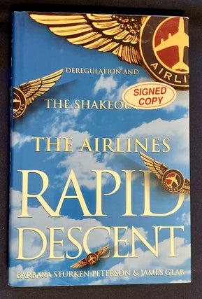 Item #8517 RAPID DESCENT; Deregulation and the Shakeout in the Airlines. Barbara Sturken...
