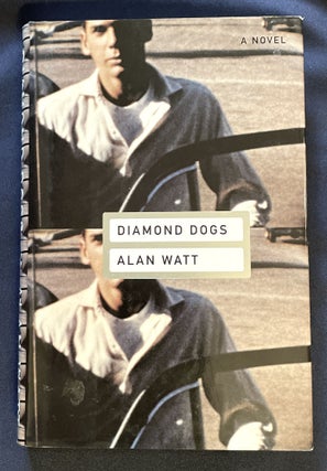 Item #8521 DIAMOND DOGS:; A Novel. Alan Watt