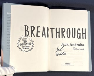 BREAKTHROUGH; How One Teen Innovator is Changing the World / Jack Andraka with Matthew Lysiak