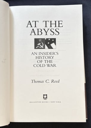 AT THE ABYSS; An Insider's History of the Cold War / Thomas C. Reed