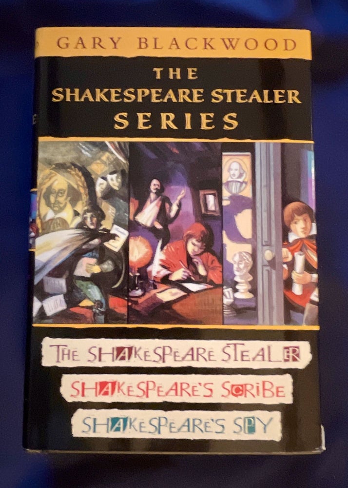 Item #8588 THE SHAKESPEARE STEALER SERIES; The Shakespeare Stealer - Shakespeare's Scribe - Shakespeare's Spy. Gary Blackwood.