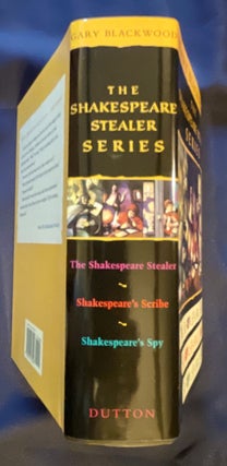 THE SHAKESPEARE STEALER SERIES; The Shakespeare Stealer - Shakespeare's Scribe - Shakespeare's Spy