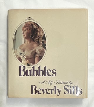 Item #8616 BUBBLES; A Self-Portrait by Beverly Sills. Beverly Sills