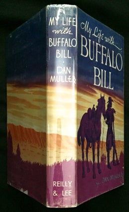 Item #862 MY LIFE WITH BUFFALO BILL; With Illustrations by the Author. Dan Muller