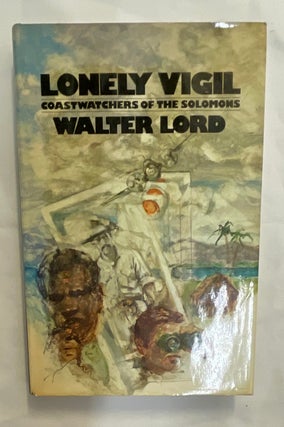 Item #8623 LONELY VIGIL; Coastwatchers of the Solomons. Walter Lord
