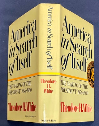 AMERICA IN SEARCH OF ITSELF; The Making of the President 1956 - 1980