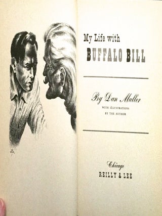MY LIFE WITH BUFFALO BILL; With Illustrations by the Author