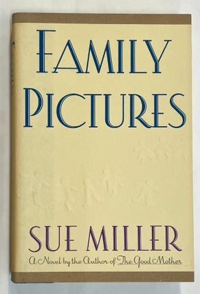 Item #8640 FAMILY PICTURES; A Novel. Sue Miller