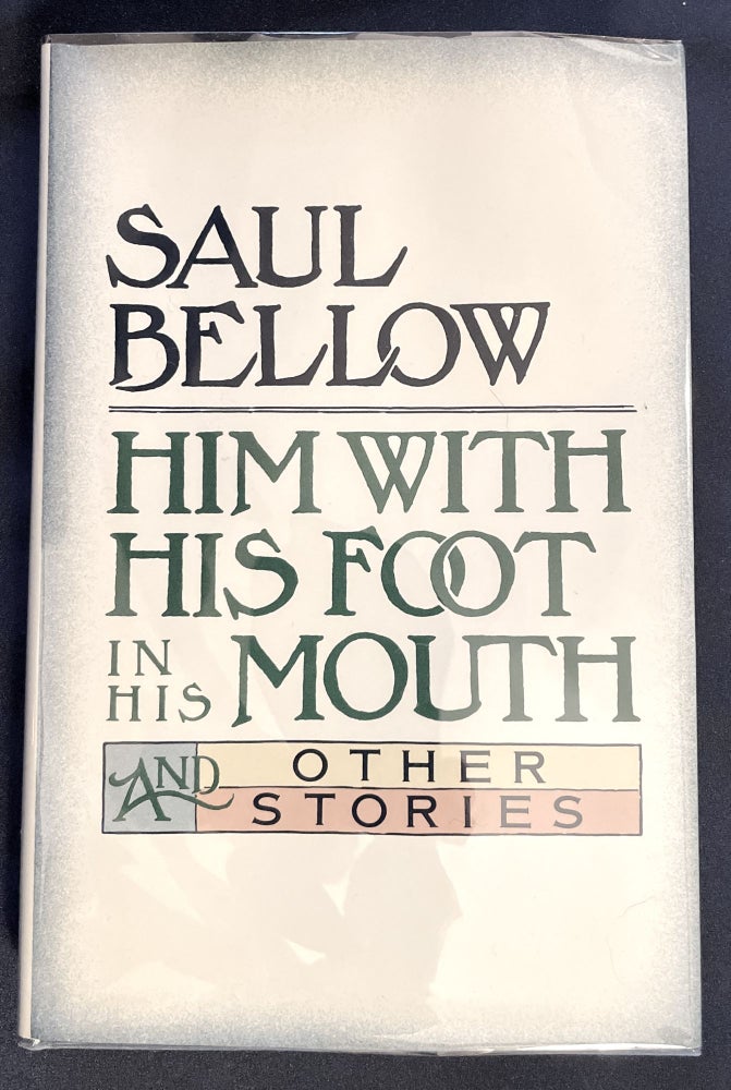 Item #8662 HIM WITH HIS FOOT IN HIS MOUTH; and Other Stories. Saul Bellow.
