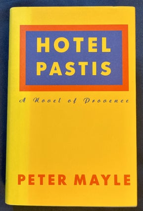 Item #8667 HOTEL PASTIS; A Novel of Provence. Peter Mayle