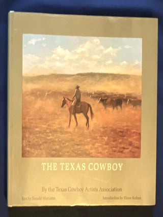 THE TEXAS COWBOY; By the Texas Cowboy Artists' Association / Text by Donald Worchester / Introduction by Elmer Kelton