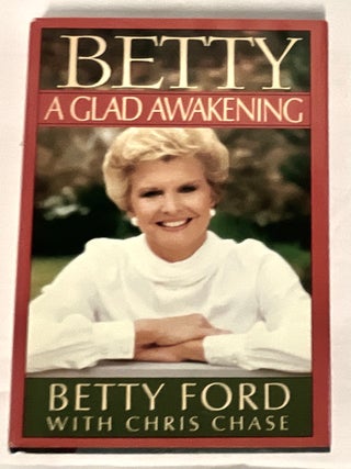 Item #8711 A GLAD AWAKENING; Betty Ford with Chris Chase. Betty Ford