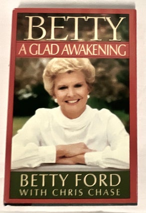 Item #8711 A GLAD AWAKENING; Betty Ford with Chris Chase. Betty Ford