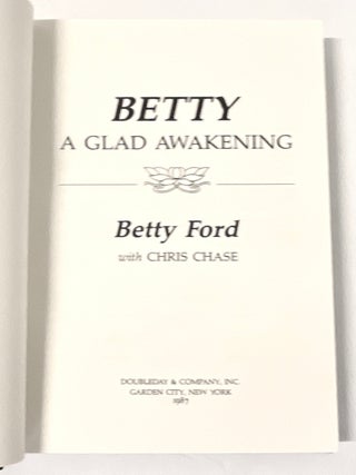 A GLAD AWAKENING; Betty Ford with Chris Chase