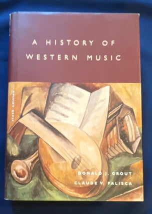 Item #8718 A HISTORY OF WESTERN MUSIC; Sixth Edition Donald J. Grout / Claude V. Palisca. Donald...
