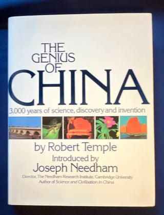 Item #8719 THE GENIUS OF CHINA; 3,000 Years of Science, Discovery, and Invention / Robert Temple...