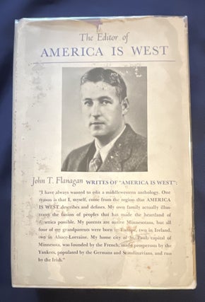 AMERICA IS WEST; An Anthology of Middlewestern Life and Literature / Edited by John T. Flanagan