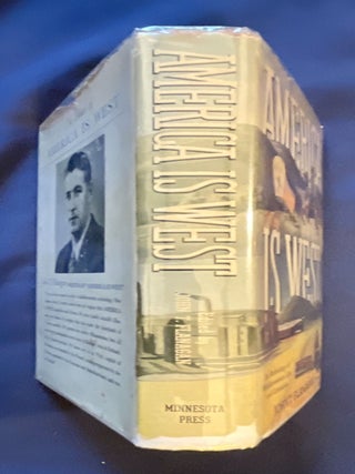 AMERICA IS WEST; An Anthology of Middlewestern Life and Literature / Edited by John T. Flanagan