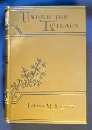 Item #8740 UNDER THE LILACS; By Louisa M. Alcott / With Illustrations. Louisa May Alcott
