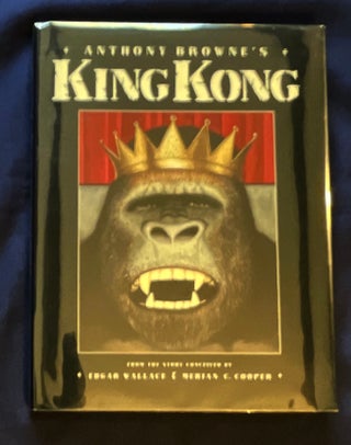 Item #8775 ANTHONY BROWNE'S KING KONG:; From The Story Conceived By Edgar Wallace & Merian C....