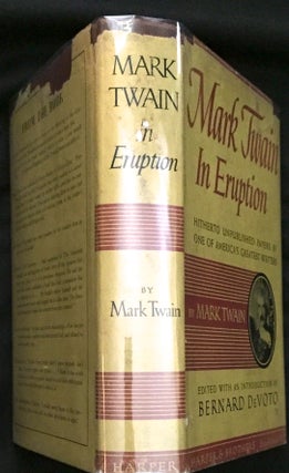 Item #879 MARK TWAIN IN ERUPTION; Hitherto Unpublished Papers by One of America's Greatest...