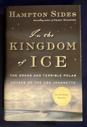 Item #8795 IN THE KINGDOM OF ICE; The Grand and Terrible Polar Voyage of the USS Jeannette....