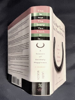 THIS IS NOT THE STORY YOU THINK IT IS...; A Season of Unlikley Happiness