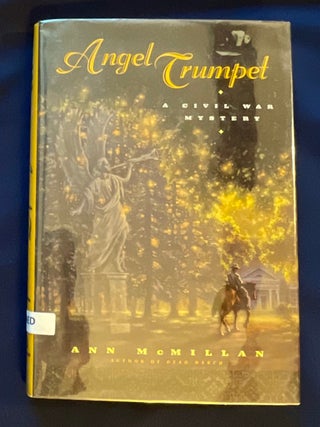 Item #8824 ANGEL TRUMPET:; A Civil War Mystery. Ann McMillan