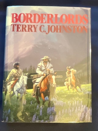Item #8825 BORDER LORDS. Terry C. Johnston
