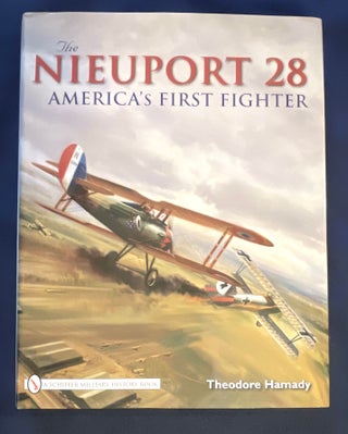 Item #8834 NEUPORT 28; America's First Fighter. Theodore Hamady