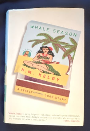 Item #8915 WHALE SEASON; A Novel. N. M. Kelby