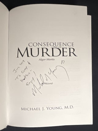 CONSEQUENCES OF MURDER; Algor Mortis / A Novel
