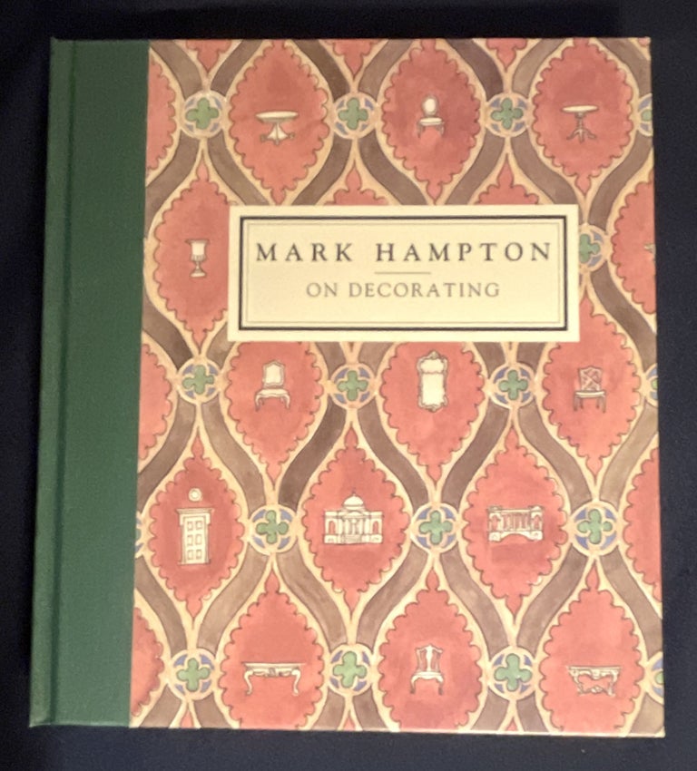 Item #8938 MARK HAMPTON ON DECORATING; Written and Illustrated by Mark Hampton / Illustrated by Elaine Greene. Mark Hampton.
