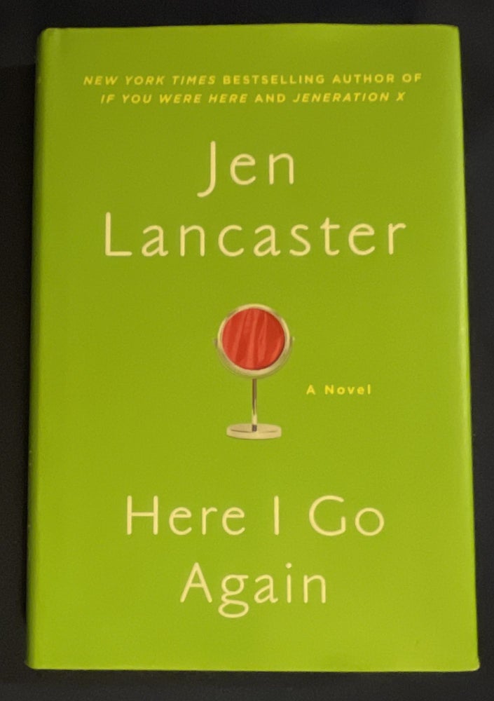 Item #8941 HERE I GO AGAIN; A Novel. Jen Lancaster.